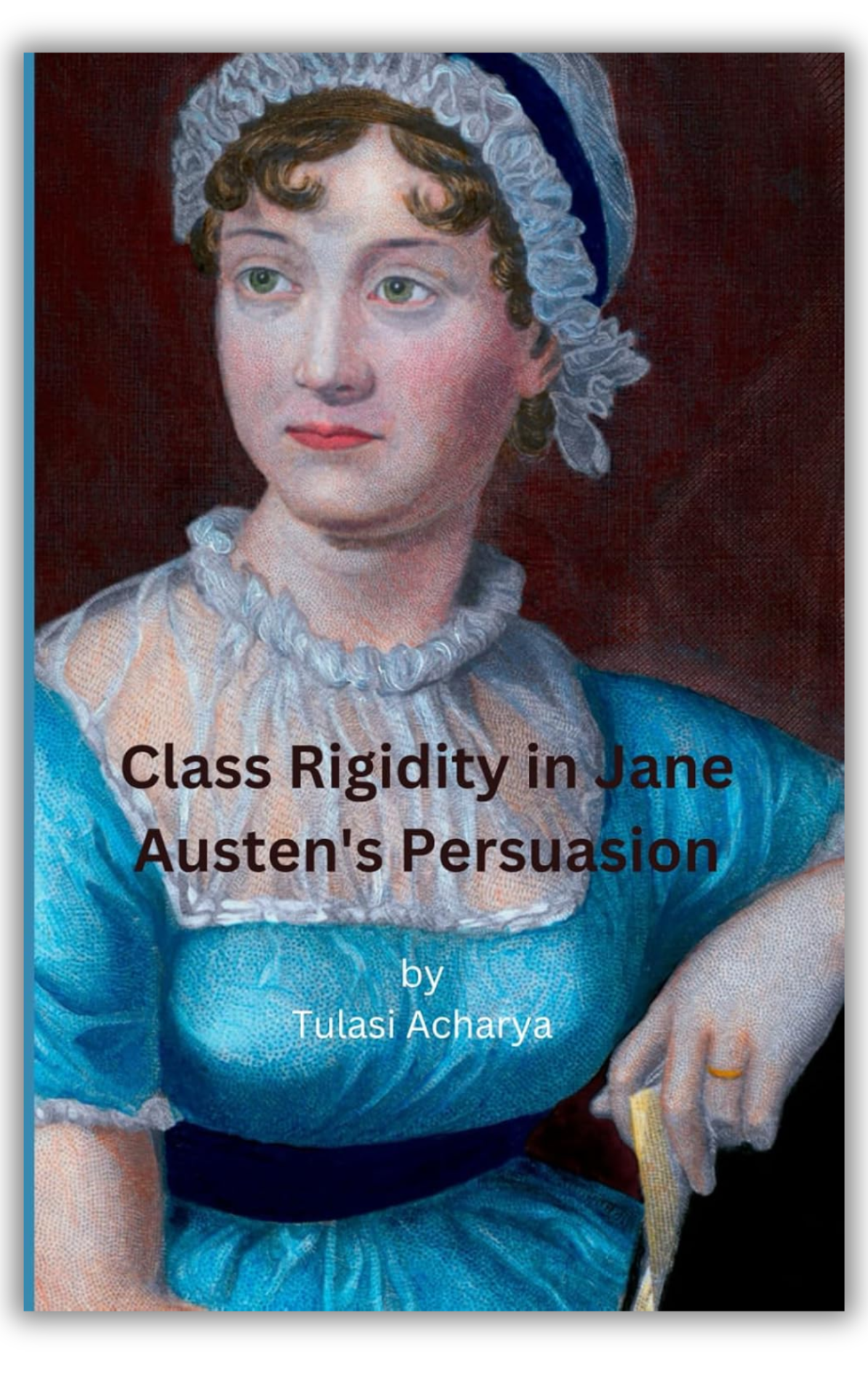Book cover: Class Rigidity in Jane Austin's Persuasion
